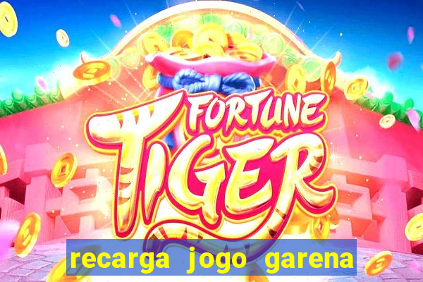 recarga jogo garena free fire